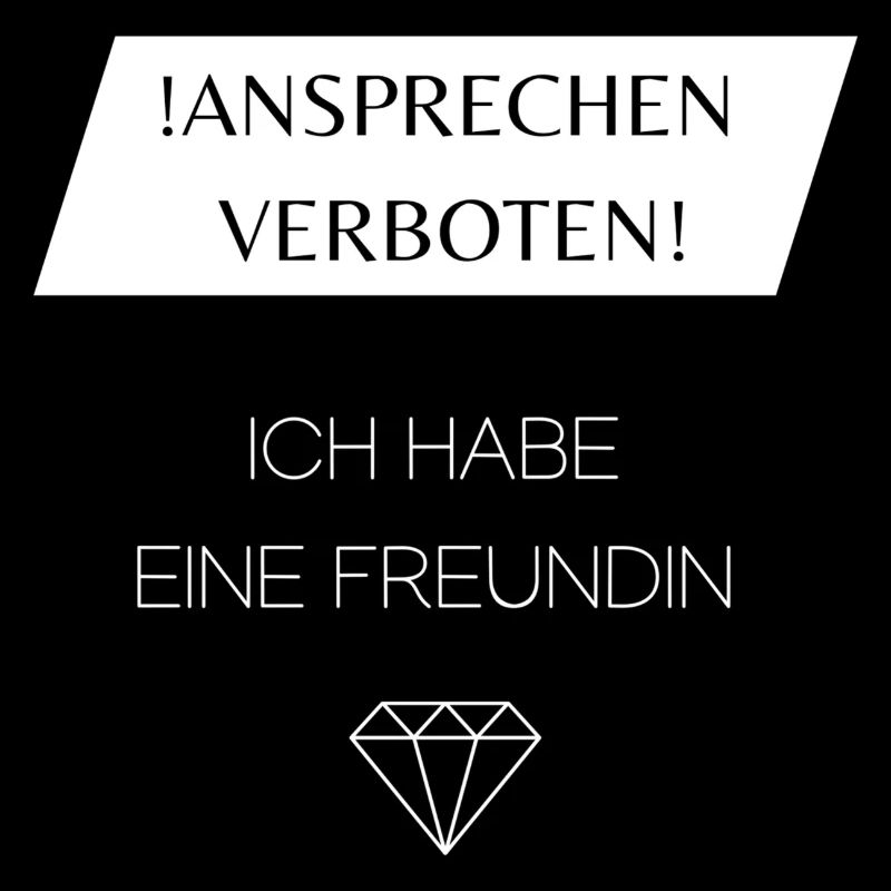 !Ansprechen verboten! Ich habe eine Freundin