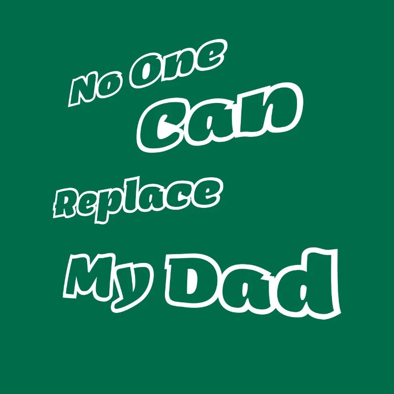 No one can replace my dad