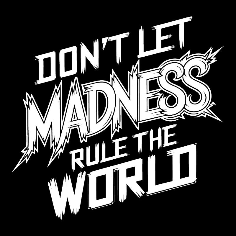 Stop the madness