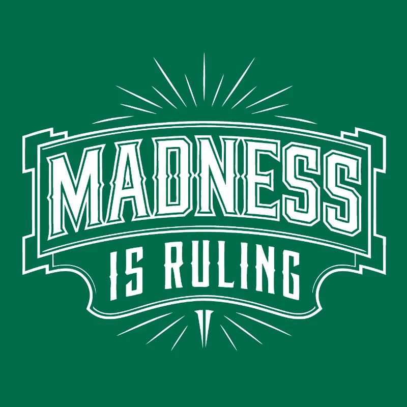 Madness rules the world Motivation Hope