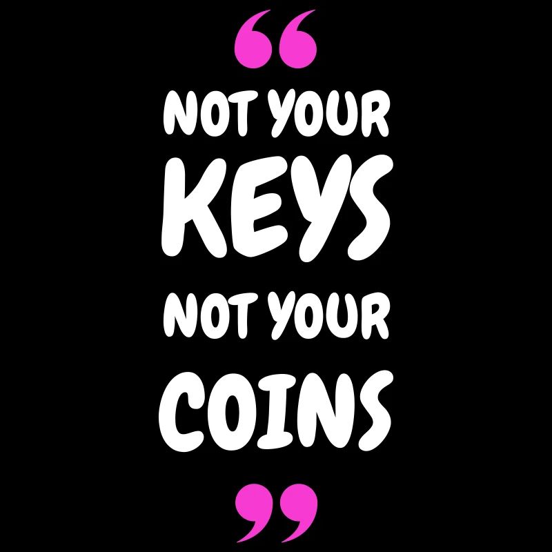 Pas vos clés. Pas vos pièces ! pour Hodler & Crypto