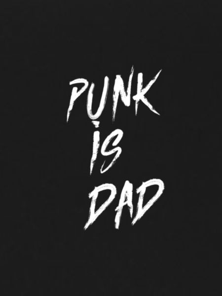 punk is dad