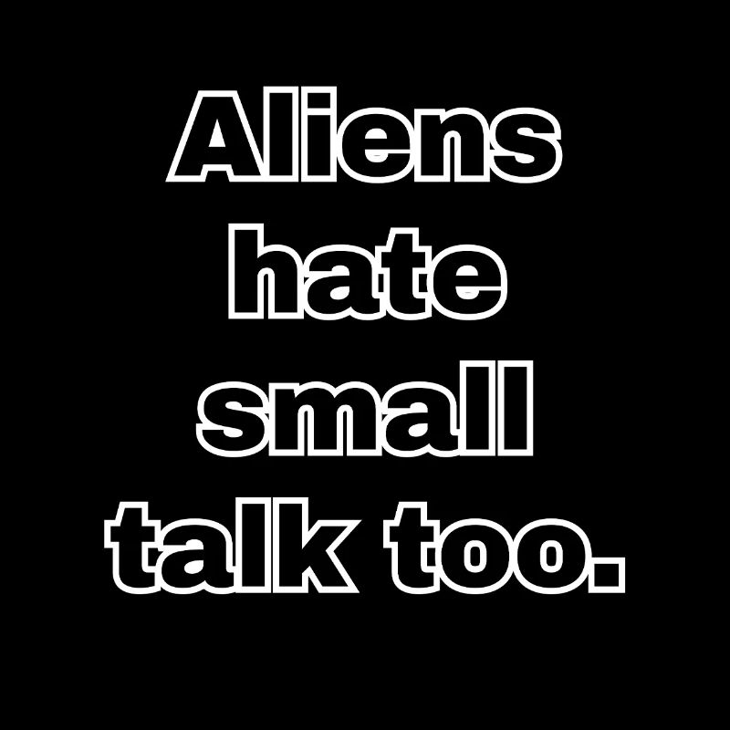 Außerirdische hassen Smalltalk