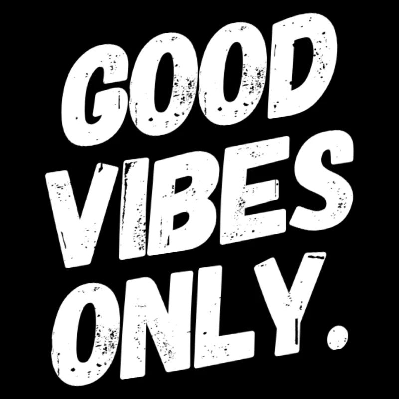 GOOD VIBES ONLY. Positive Feeling T-Shirt / Design
