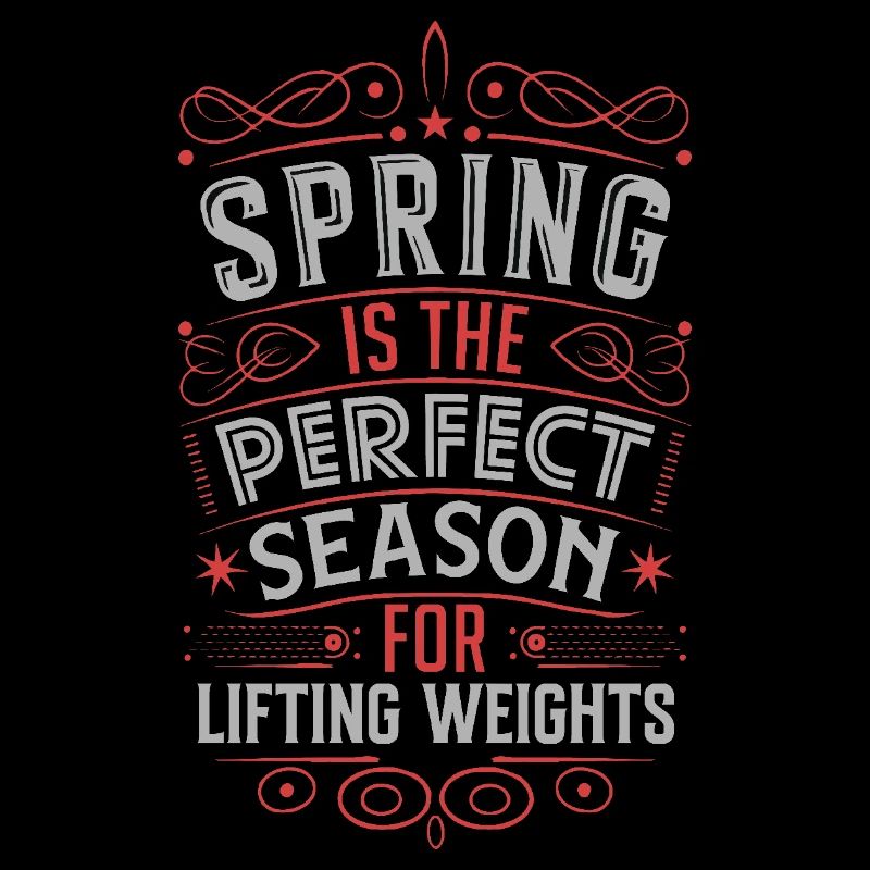 Spring Is The Perfect Season For Lifting Weights