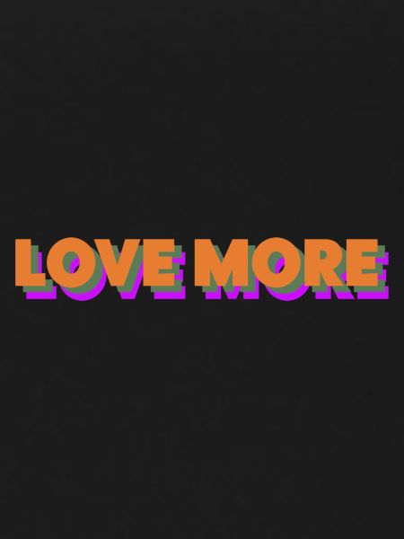 Love more