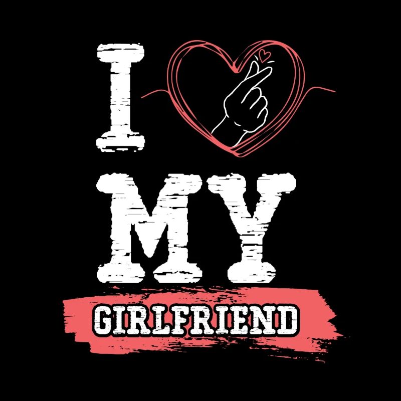 I love my girlfriend