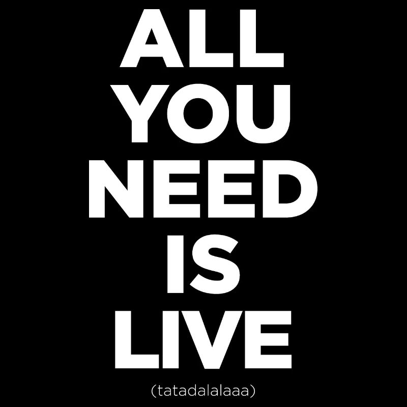 Alles, was Sie brauchen, ist live