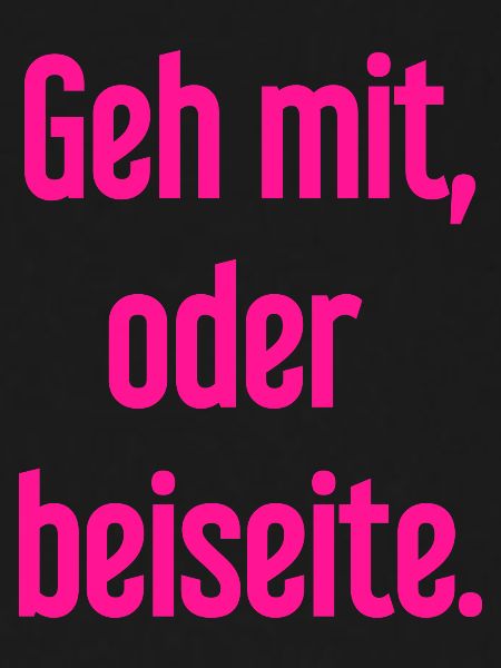 Geh mit oder beiseite