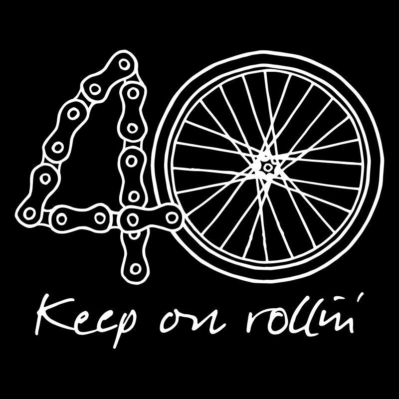 40 - keep on rollin'