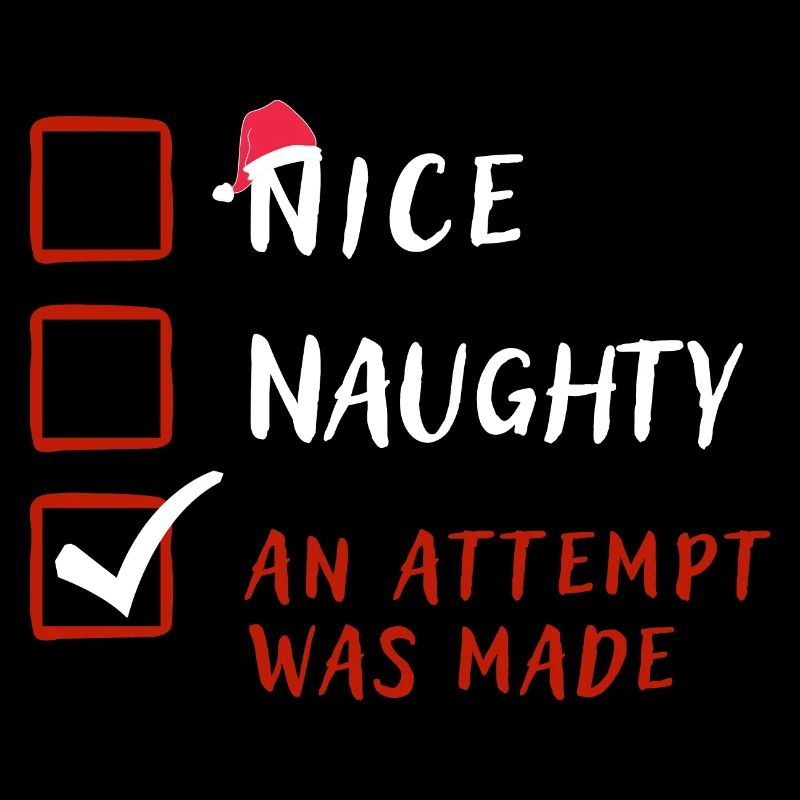 Naughty Nice Attempt Was Made,Funny Christmas Gift