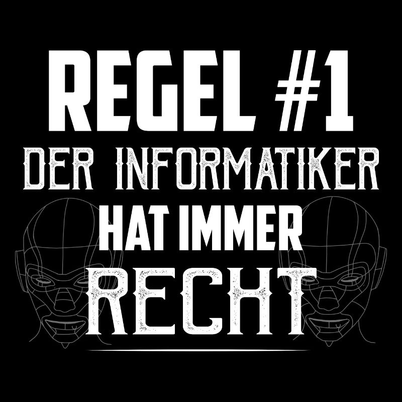 Regel #1: Der Informatiker hat immer recht It Prog
