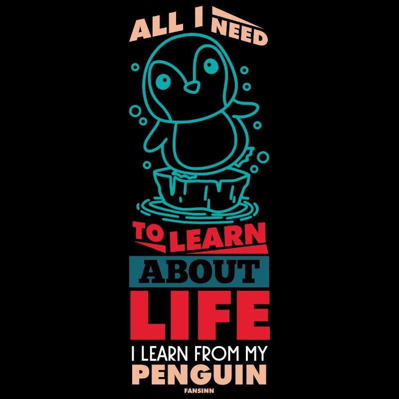 All I Need To Learn About Life Penguin