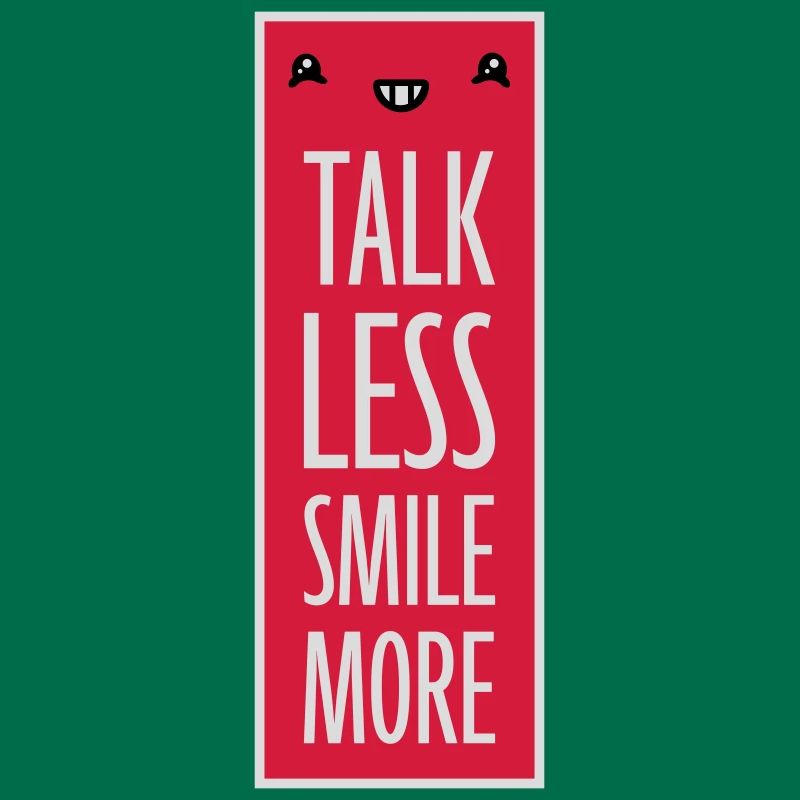 talk less smile more