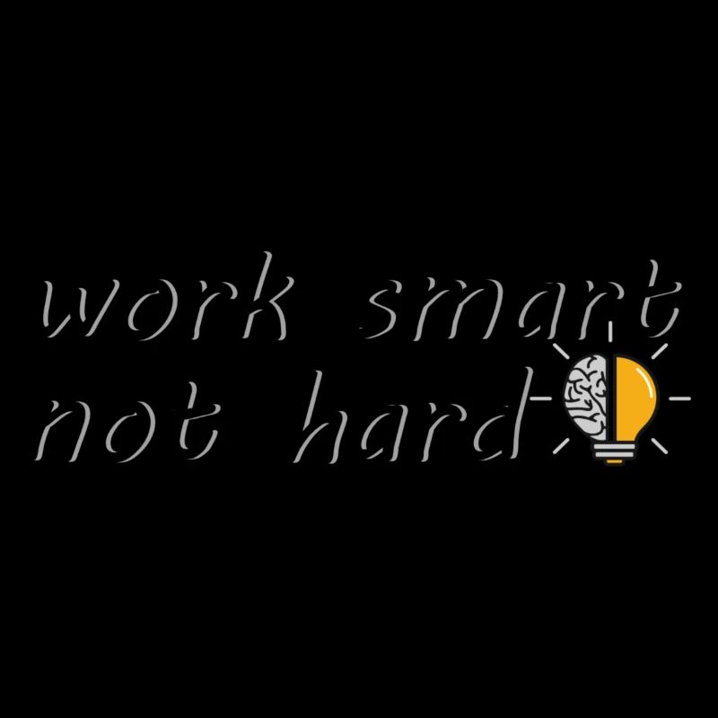 work smart not hard