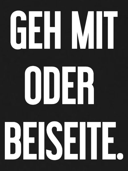 Geh mit oder beiseite