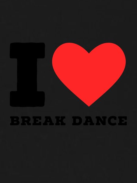 I love break dance