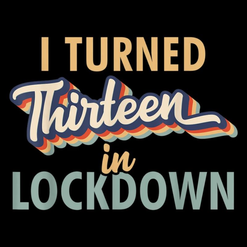 I Turned 13 in Lockdown Tshirt - 13th Birthday Gif