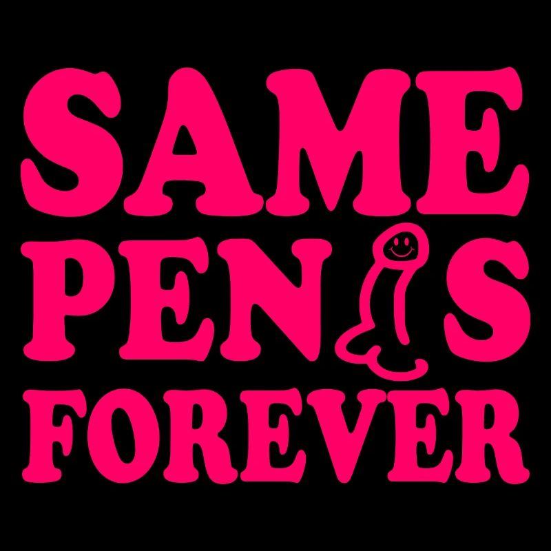 Same penis forever