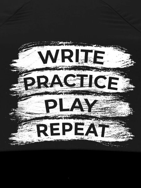 Writing, practicing, playing, repeating