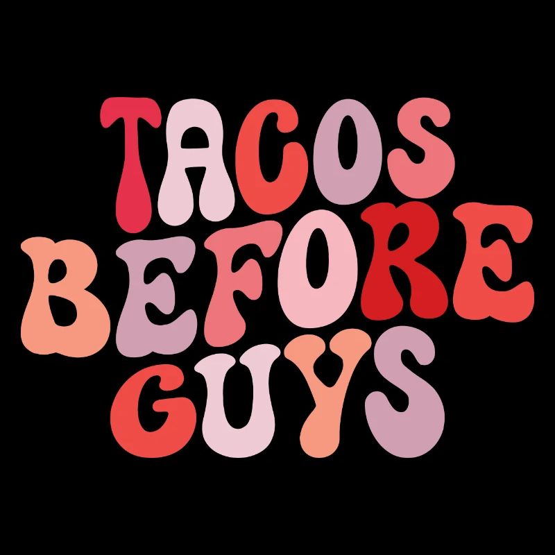 Tacos Before Guys Comedy Tacos