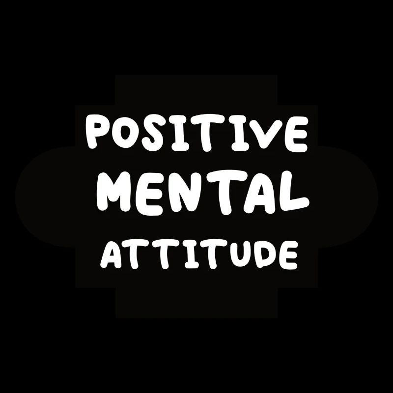 Positive Mental Attitude
