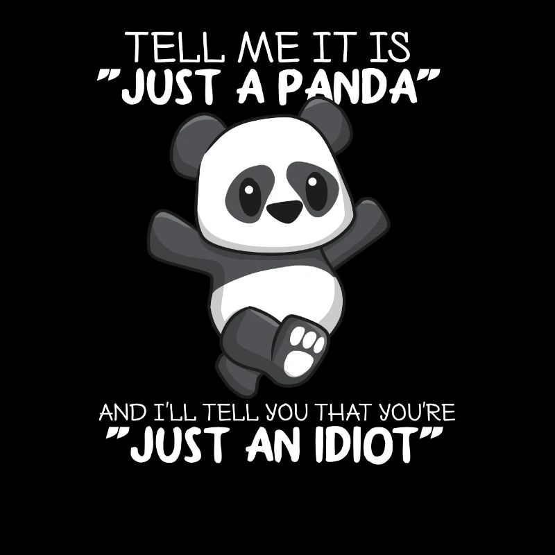Panda juste un idiot dis-moi ours je cadeau