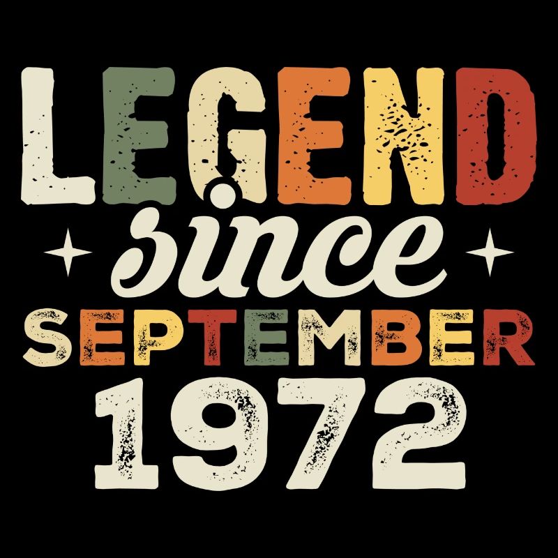 Legendary since September 1972 Birthday September