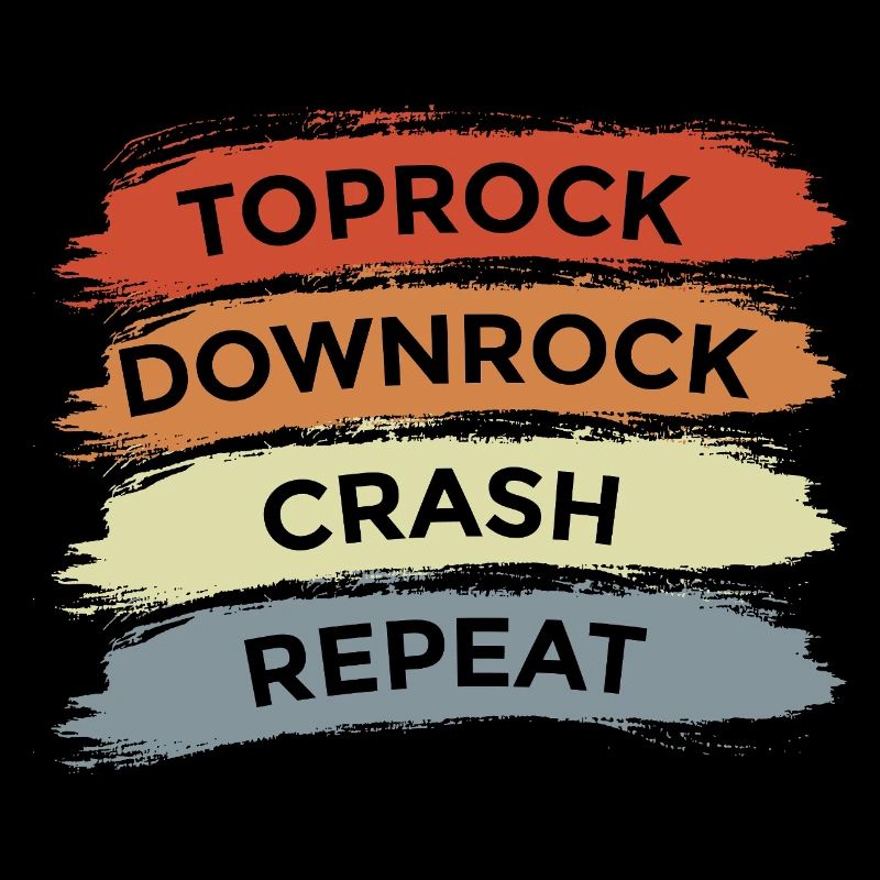 Toprock Downrock Crash Repeat
