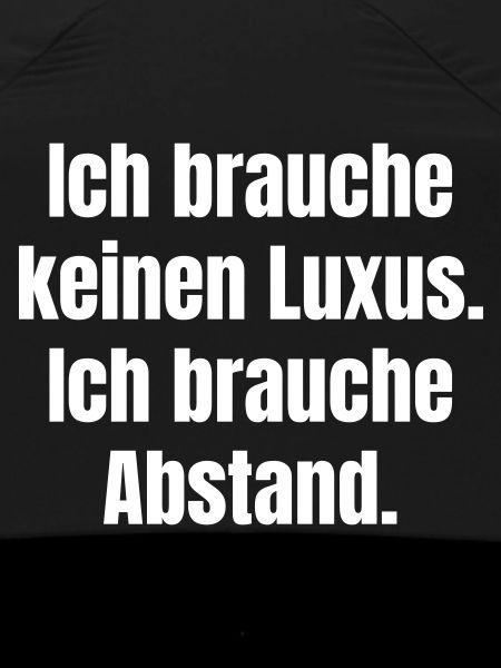 Ich brauche Abstand statt Luxus