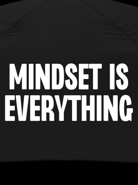 Mindset is Everything