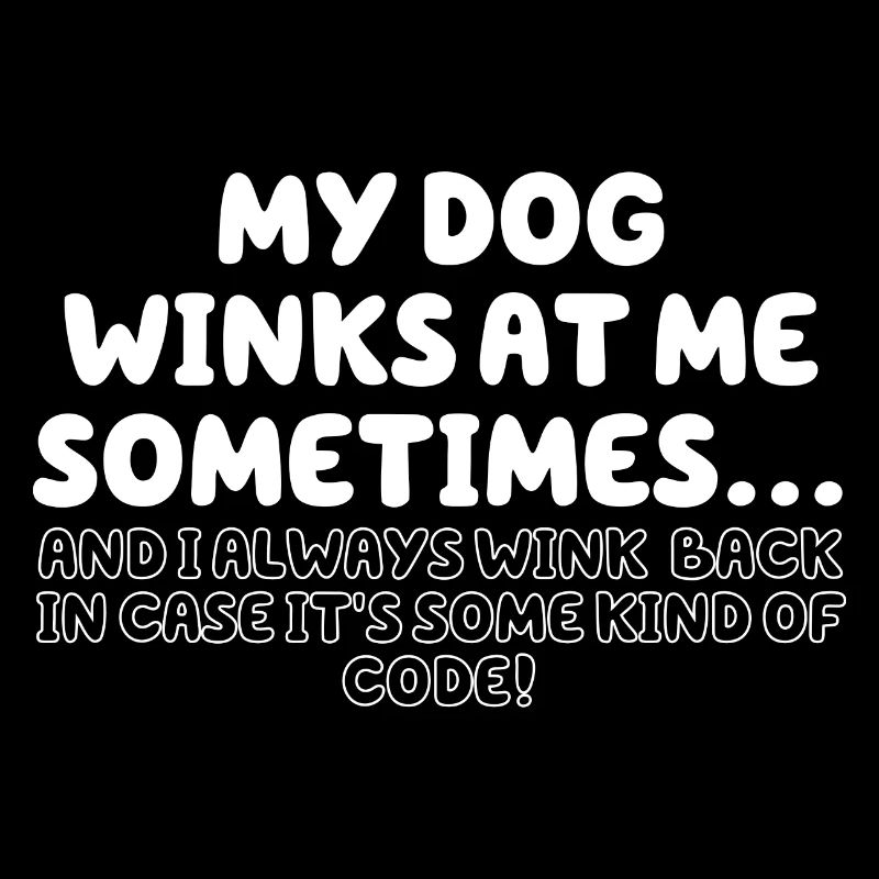 My Dog Winks At me Sometimes
