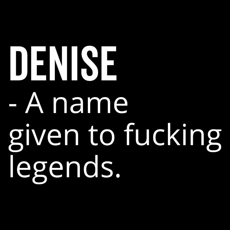 Denise ein Name, der Fucking Legends gegeben wurde