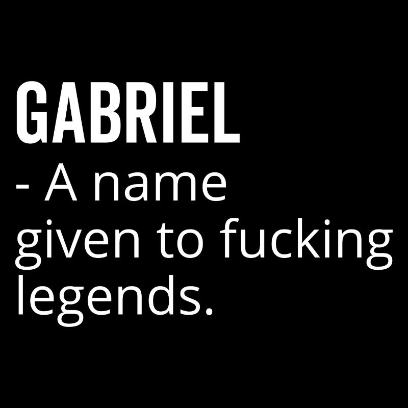 Gabriel a Name Given to Fucking Legends
