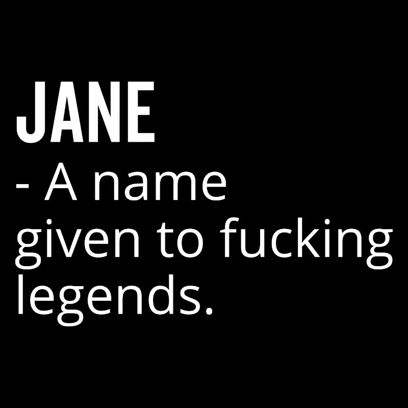 Jane a Name Given to Fucking Legends