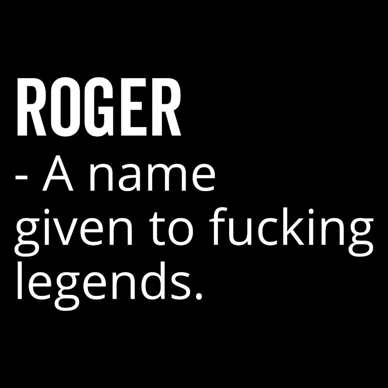 Roger un nom donné à Fucking Legends