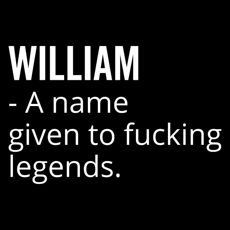 William ein Name, der Fucking Legends gegeben wurde