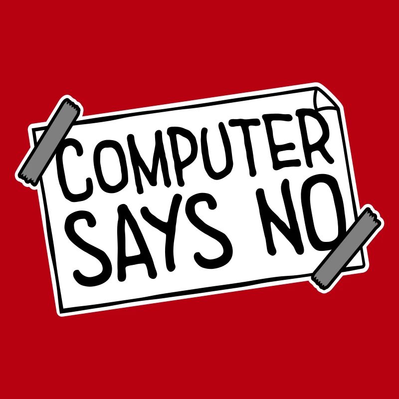 Computer Says No Funny Programmer Nerd Technique