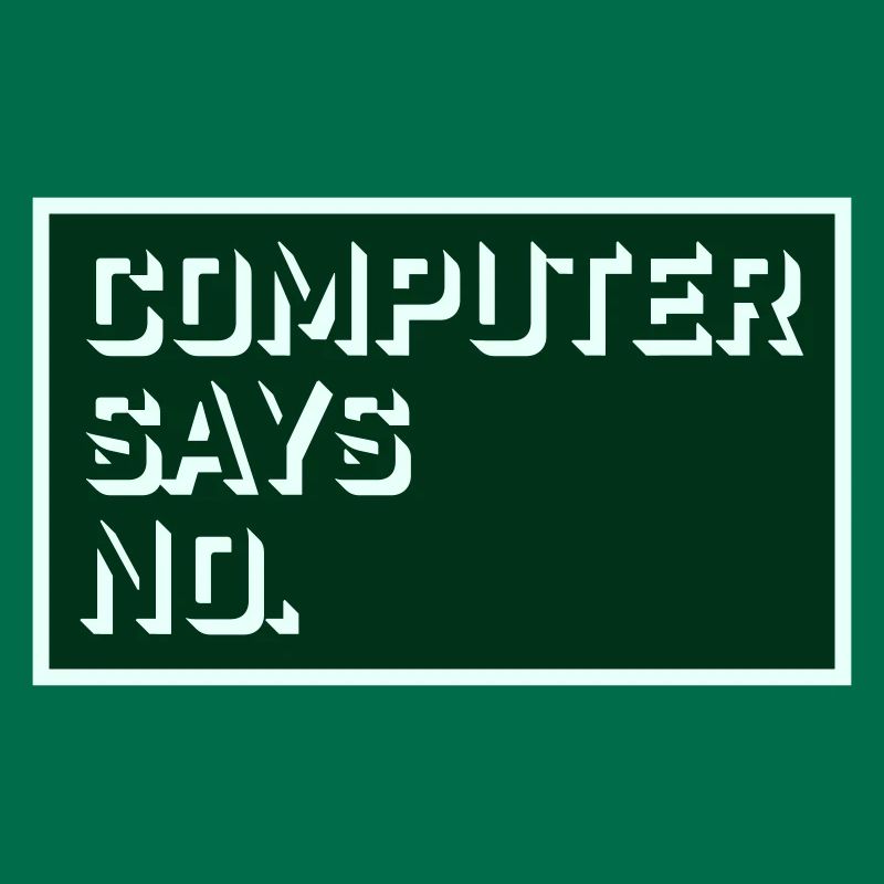 Computer Says No Lustig Programmierer Nerd Technik
