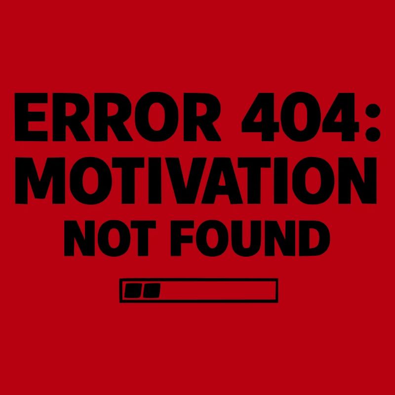 ERROR 404: Motivation Not Found | Minimal Typo