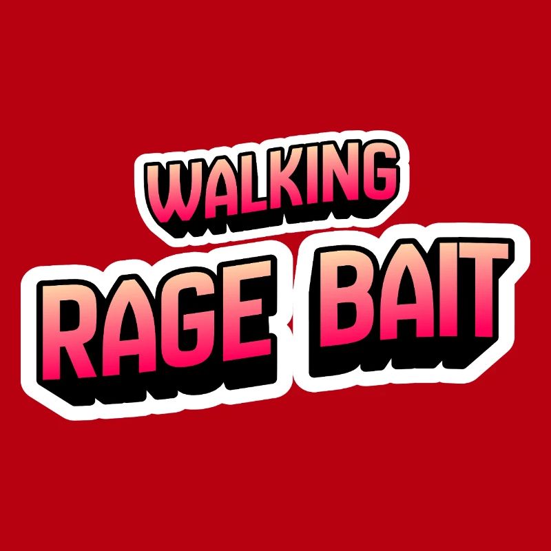 Walking Rage Bait