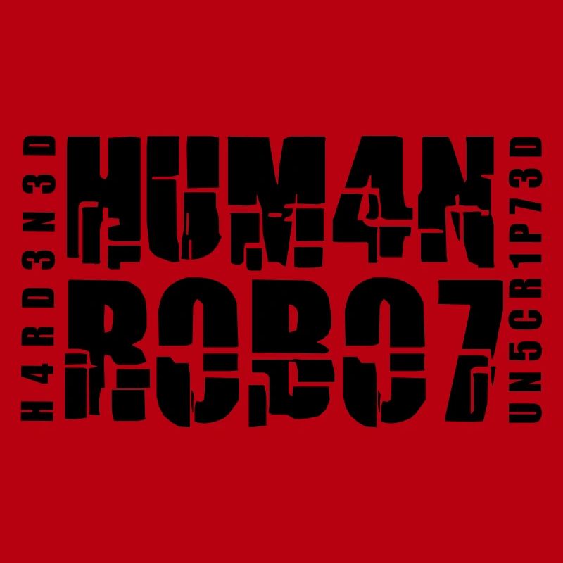 Hardened Human Robot Unscripted