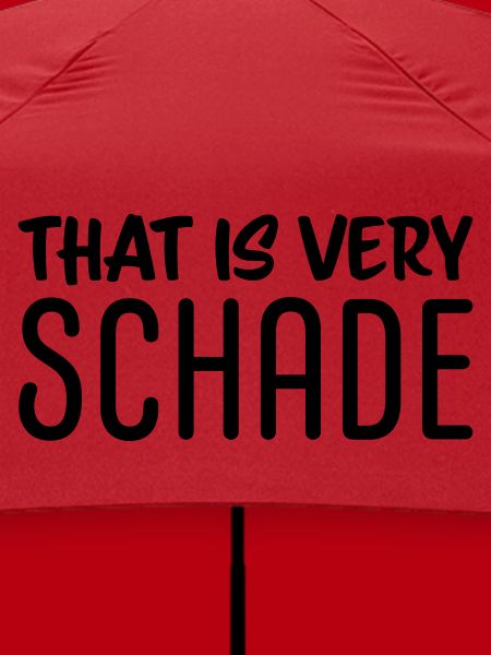 That is very schade