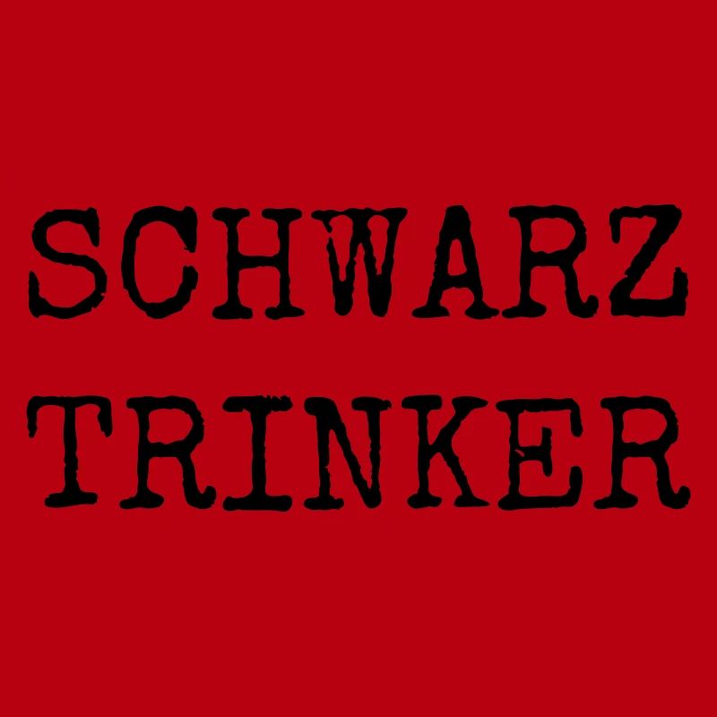 Schwarztrinker – Lustiges Kaffee Textdesign