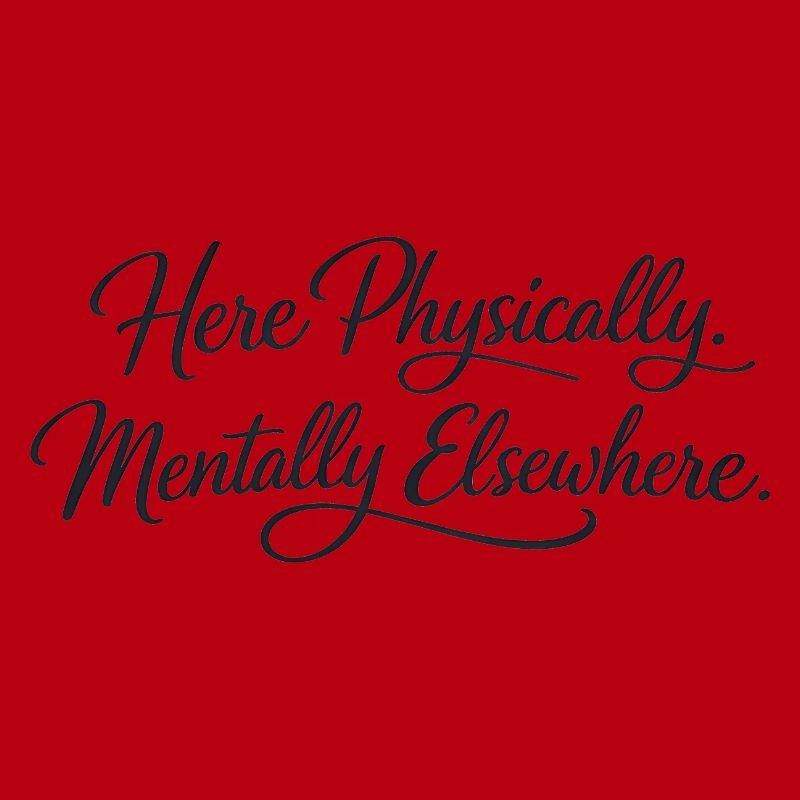 Sarcasm here, physical, mental, funny elsewhere