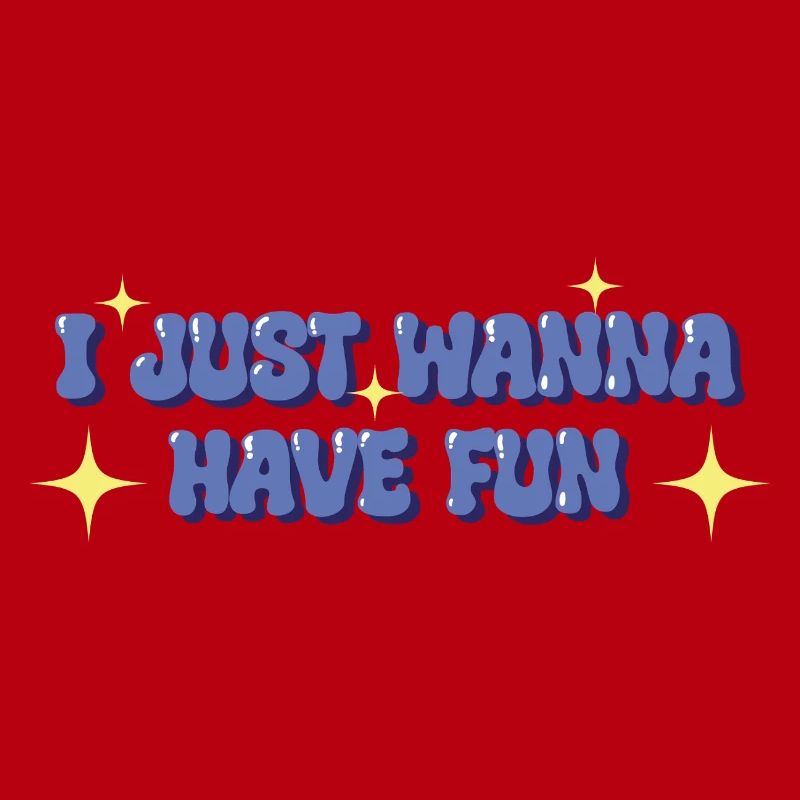 I Just Wanna Have Fun – Verspieltes Statement