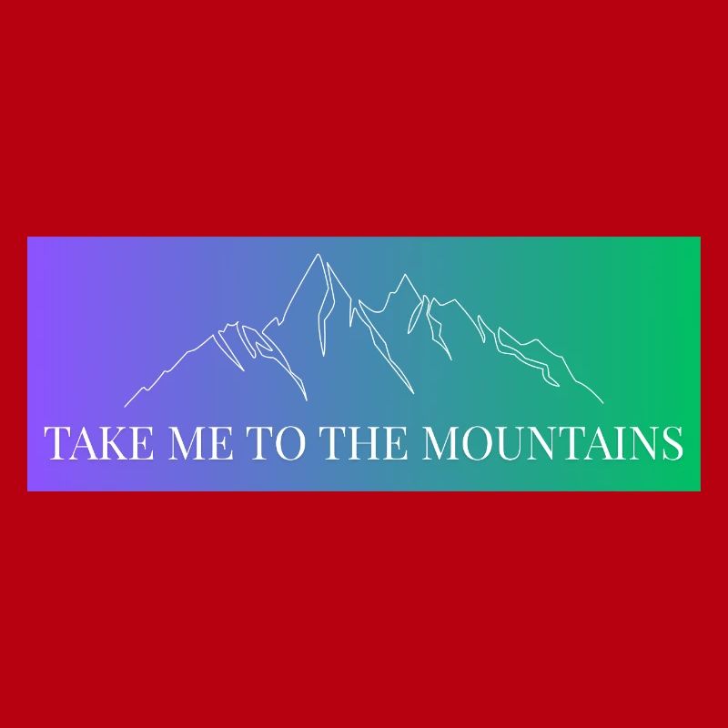 Mountain Range in Gradient - Take me to the Mountains