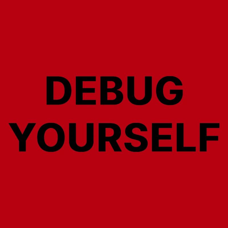 DEBUG YOURSELF