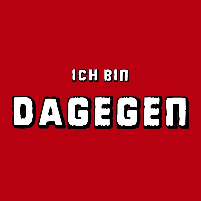 Ich bin dagegen - Universal-Protest