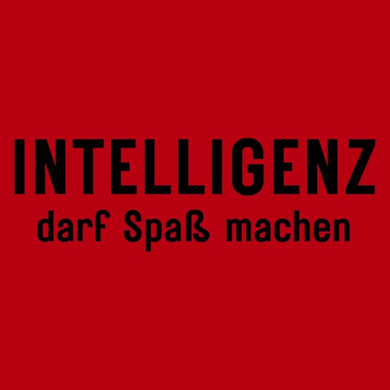 Intelligenz darf Spaß machen Statement Design